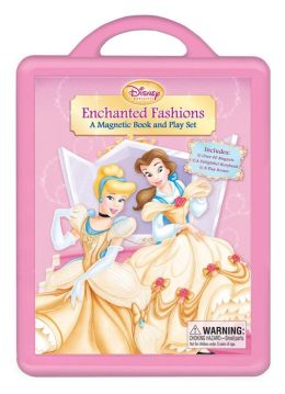 Disney Princess Enchanted Fashions: A Magnetic Book and Playset