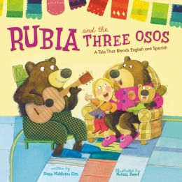 Rubia and the Three Osos Susan Middleton Elya and Melissa Sweet