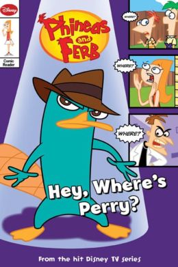 Hey, Where's Perry? (Phineas and Ferb Series)