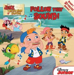 Follow that Sound! (Jake and the Never Land Pirates Series)