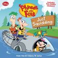 Book Cover Image. Title: Just Squidding (Phineas and Ferb Series #5), Author: Disney Press