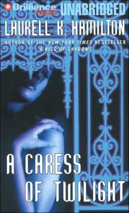 A Caress of Twilight (Meredith Gentry, Book 2) Laurell K. Hamilton and Laural Merlington