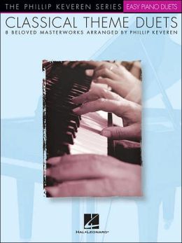 Classical Theme Duets: Easy Piano Duets (Phillip Keveren) Phillip Keveren