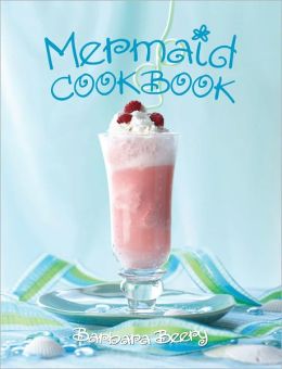 Mermaid Cookbook Barbara Beery