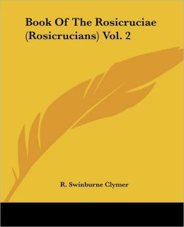 Book Of The Rosicruciae (Rosicrucians) Vol. 2