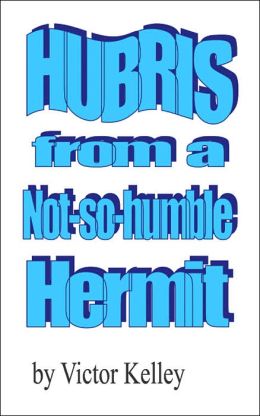 Hubris from a Not-So-Humble Hermit