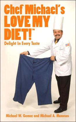 Chef Michael's Love My Diet!Â¢: Delight in Every Taste