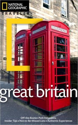 National Geographic Traveler: Great Britain, 3rd Edition Christopher Somerville