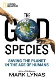 Book Cover Image. Title: The God Species:  Saving the Planet in the Age of Humans, Author: Mark Lynas