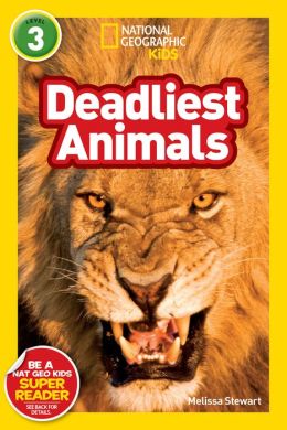 National Geographic Readers: Deadliest Animals Melissa Stewart