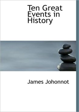 Ten Great Events In History (Large Print Edition)