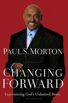 Changing Forward: Experiencing God's Unlimited Power