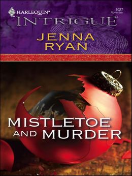 Mistletoe and Murder [Harlequin Intrigue Series #1027]