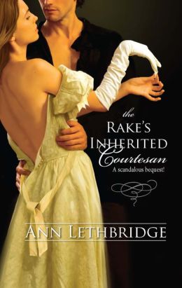 The Rake's Inherited Courtesan (Harlequin Historical Series #941)