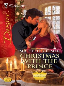Christmas with the Prince (Silhouette Desire) Michelle Celmer