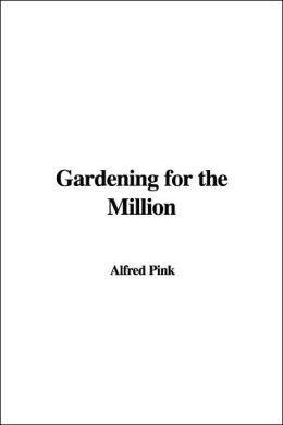 Gardening for the Million