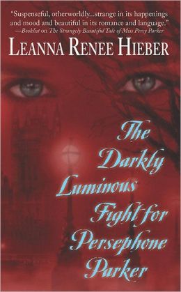 The Darkly Luminous Fight for Persephone Parker