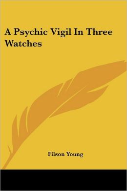 Psychic Vigil in Three Watches