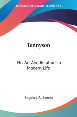 Tennyson His Art and Relation to Modern