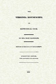 The Virginia Housewife: Or Methodical Cook
