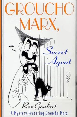 Groucho Marx, Secret Agent: A Mystery Featuring Groucho Marx Ron Goulart