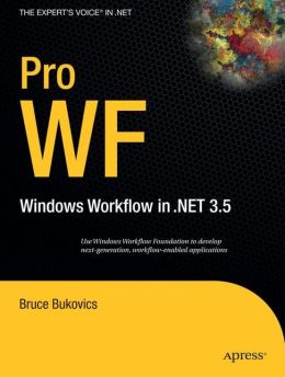 Pro WF: Windows Workflow in NET 3.5