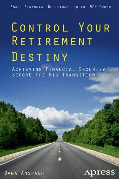 Control Your Retirement Destiny: Achieving Financial Security Before the Big Transition
