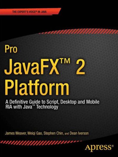 Ebook pdf download free ebook download Pro JavaFX 2: A Definitive Guide to Rich Clients with Java Technology ePub (English literature) by James Weaver, Weiqi Gao, Stephen Chin, Dean Iverson, Johan Vos