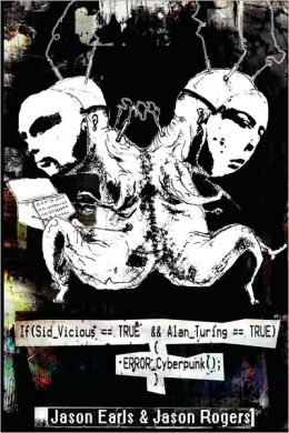 If(Sid_Vicious == True&& Alan Turing == True } Error_Cyberpunk( }