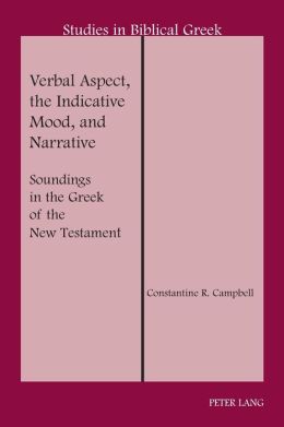Verbal Aspect, the Indicative Mood, and Narrative: Soundings in the Greek of the New Testament