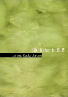 Idle Ideas In 1905 (Large Print Edition)