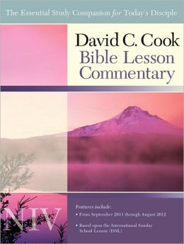 David C. Cook NIV Bible Lesson Commentary 2011-12: The Essential Study Companion for Every Disciple (Niv International Bible Lesson Commentary) Dan Lioy PhD