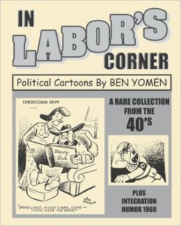 In Labor's Corner: Political Cartoons Ben Yomen