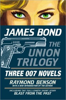 James Bond: The Union Trilogy: Three 007 Novels: High Time to Kill, Doubleshot, Never Dream of Dying