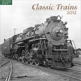 2012 Classic Trains Wall Calendar