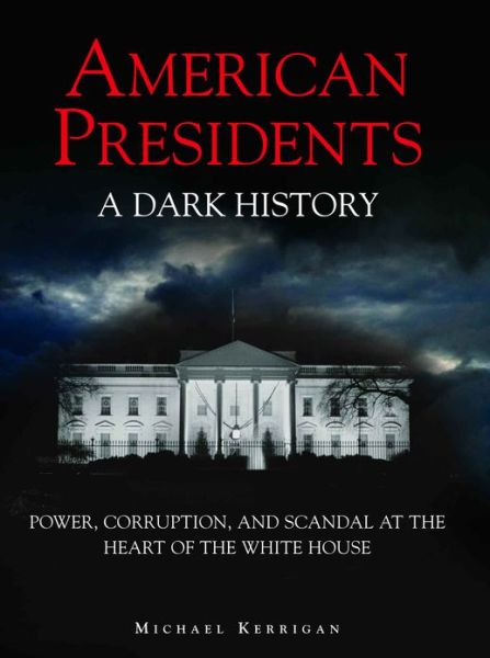 Free audio book for download American Presidents: A Dark History 9781435145955 PDF