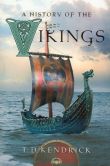 Book Cover Image. Title: A History of the Vikings, Author: T. D. Kendrick