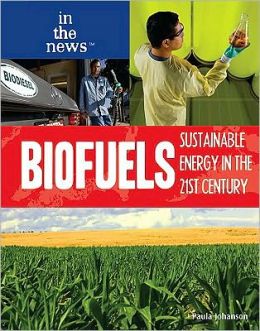 Biofuels: Sustainable Energy in the 21st Century