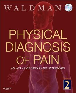 Physical Diagnosis of Pain with DVD Steven D. Waldman