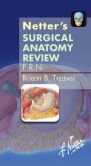 Book Cover Image. Title: Netter's Surgical Anatomy Review P.R.N., Author: Robert Trelease