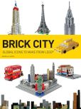 Brick City: Global Icons to Make from LEGO