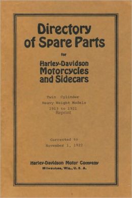 Directory Of Spare Parts For Harley Davidson Motorcycles And Sidecars: Twin Cylinder Heavy Weight Models 1913 To 1921 Reprint Ross Bolton