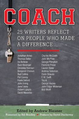 Coach: 25 Writers Reflect on People Who Made a Difference (Excelsior Editions) Andrew Blauner, David Duchovny and Bill Bradley
