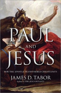 Paul and Jesus: How the Apostle Transformed Christianity