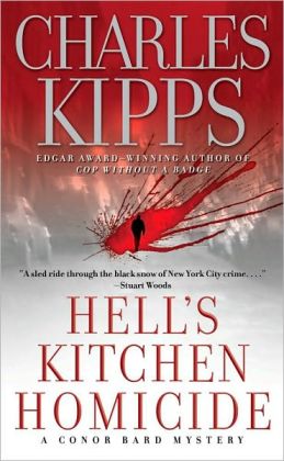 Hell's Kitchen Homicide: A Conor Bard Mystery (Conor Bard Mysteries) Charles Kipps
