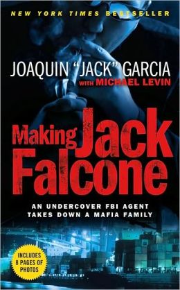 Making Jack Falcone: An Undercover FBI Agent Takes Down a Mafia Family Joaquin 