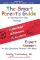 The Smart Parent's Guide To Getting Your Kids Through Checkups, Illnesses, and Accidents