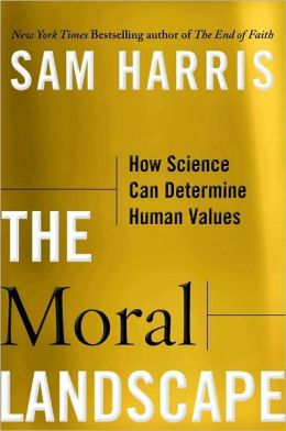 The Moral Landscape: How Science Can Determine Human Values