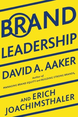Brand Leadership: Building Assets In an Information Economy