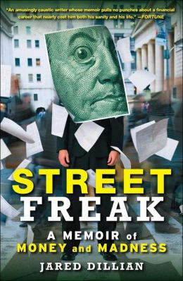 Street Freak: Money and Madness at Lehman Brothers